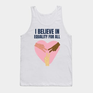 I believe in equality for all Tank Top